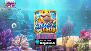 bắn cá Bingo club