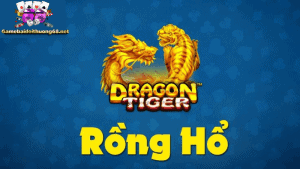 Game bài Rồng Hổ